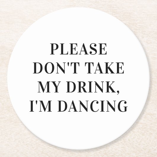 Neem mijn drink niet in het dansen. Eenvoudige bru Ronde Kartonnen Onderzetter (Voorkant)