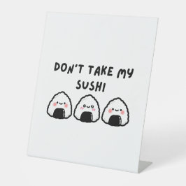 Neem mijn sushi niet reclamebord met voetstuk