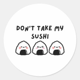 Neem mijn sushi niet ronde sticker