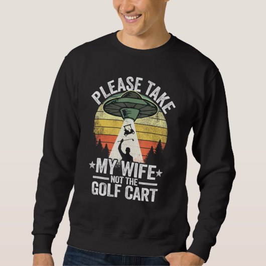 Neem mijn vrouw niet de Golf van de Golf Cart. Trui (Voorkant)