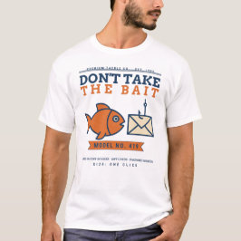 Neem Niet De Lokaas Grappig Phishing Bewustzijn Cy T-shirt