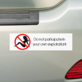 Neem niet deel aan uw eigen uitbuiting! bumpersticker (Op auto)