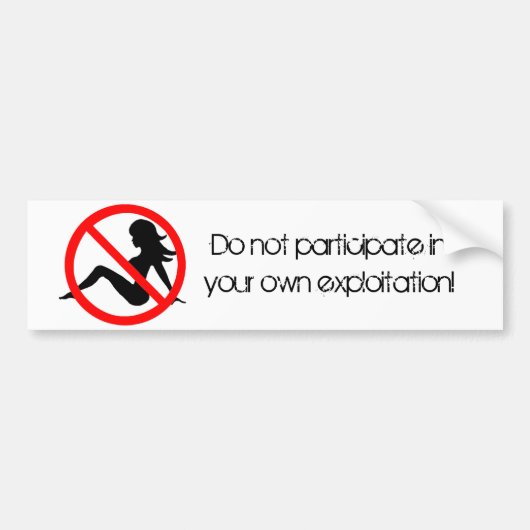 Neem niet deel aan uw eigen uitbuiting! bumpersticker (Voorkant)