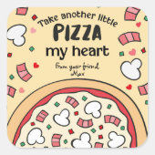 Neem nog een beetje PIZA mijn hart Vierkante Sticker (Voorkant)