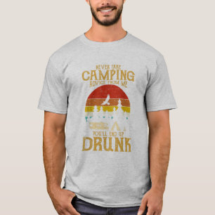 Neem nooit camping advies van me in en eindig drin t-shirt