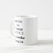 Neem nooit financieel advies aan van gebroken mens koffiemok (Voorkant links)