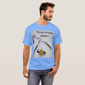 Neem nooit nederlaag aan ! t-shirt (Voorkant volledig)