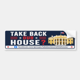 Neem Ons Witte Huis Weer Bumpersticker