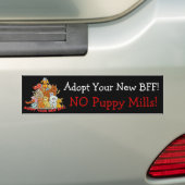 Neem uw nieuwe BFF aan! GEEN Puppy Mills! Bumpersticker (Op auto)