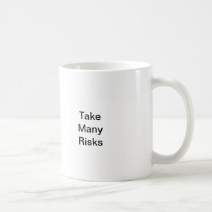 Neem veel risico's koffiemok