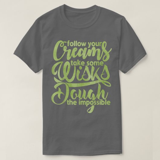 Neem wat wisken! Funny Baking T Shirt, Baking T-shirt (Design voorkant)