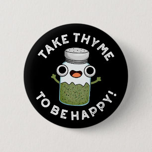 Neem ze mee om blij te zijn met grappige Herb Pun Ronde Button 5,7 Cm