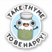 Neem ze mee om blij te zijn met grappige Herb Pun Sticker (Voorkant)