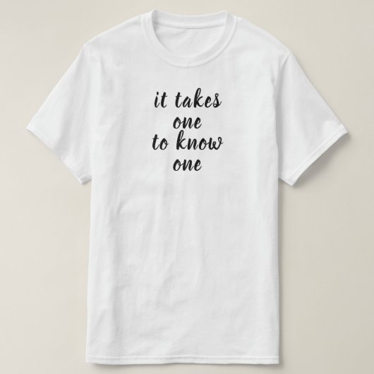 neemt er een om te weten t-shirt (Design voorkant)