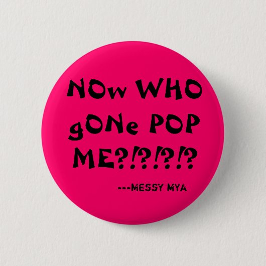 NEEw WIE POP ME?!?!? Ronde Button 5,7 Cm (Voorkant)