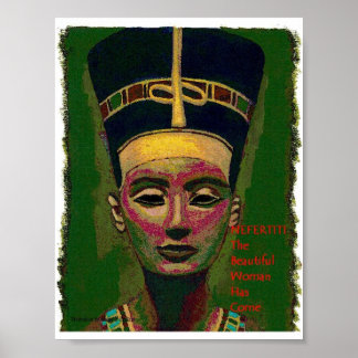Nefertiti..de mooie vrouw is gekomen poster
