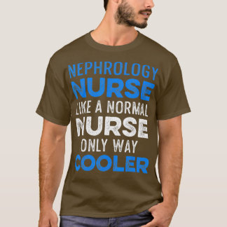 Nefrologie Verpleegkundige Dialyse Verpleegkunde R T-shirt