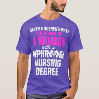 Nefrologie Verpleegkundige Vrouw Graad Dialyse Ver T-shirt