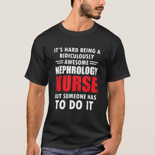 Nefrologie verpleegster heeft dialyse Nursing RN T-shirt (Voorkant)