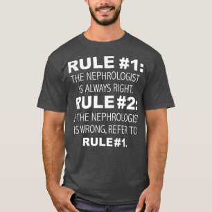 Nefroloog heeft altijd gelijk, nefrologie Funny Ne T-shirt