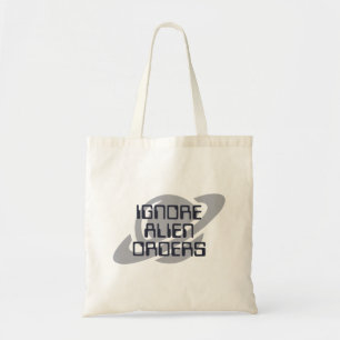 Negeer buitenaardse bevelen tote bag