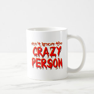 Negeer de Crazy Person Funny Mug Humor niet Koffiemok