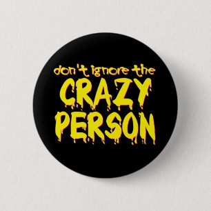 Negeer de Grappige Knop van de Gekke Persoon Humor Ronde Button 5,7 Cm