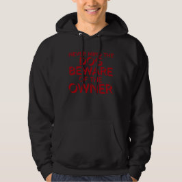 Negeer de hond, wees gewaarschuwd voor de eigenaar hoodie