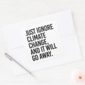 Negeer de klimaatverandering en het zal verdwijnen vierkante sticker (Envelop)