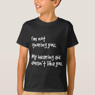 Negeer gehoorapparaat niet humor leuk niet t-shirt
