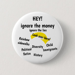 Negeer het geld, negeer de leugens ronde button 5,7 cm