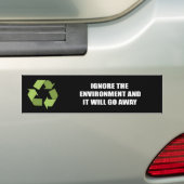 Negeer het milieu en het zal weggaan bumpersticker (Op auto)