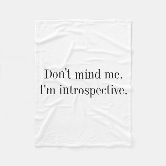 Negeer Me Ik Ben Introspectief Fleece Deken (Voorkant)