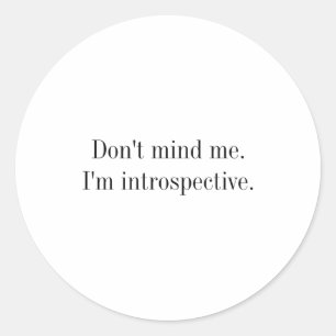 Negeer Me Ik Ben Introspectief Ronde Sticker