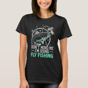 Negeer Me Ik Ga Vliegvissen Visser Vis T-shirt