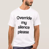 Negeer mijn stilte alsjeblieft t-shirt (Voorkant)