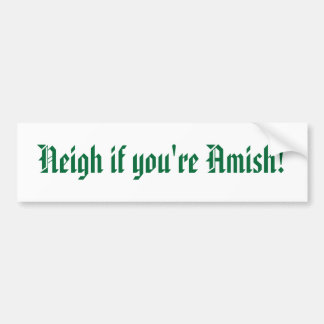 Negen als je Amish. Bumpersticker