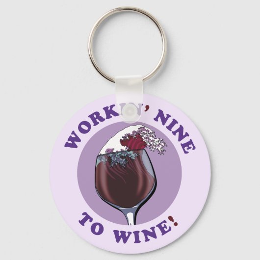Negen voor wijn | Funny Wine Lovers Quote Sleutelhanger (Voorkant)