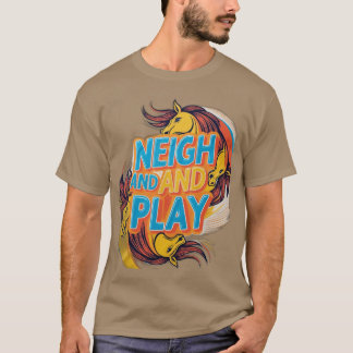 Neigh en Play T-shirt