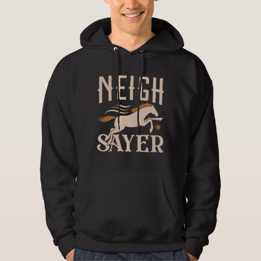 Neigh Sayer Hoodie (Voorkant)