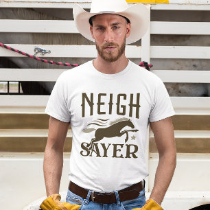 Neigh Sayer T-shirt