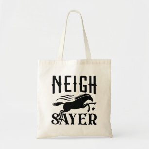 Neigh Sayer Tote Bag