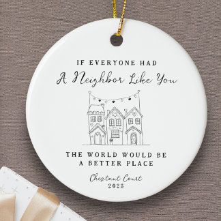 "Neighbor Like You" Personalized Custom Message Keramisch Ornament