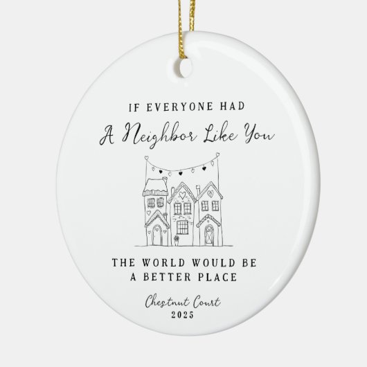 "Neighbor Like You" Personalized Custom Message Keramisch Ornament (Links)