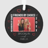 Neighbors by Chance Friends by Choice Christmas Ornament (achterkant)