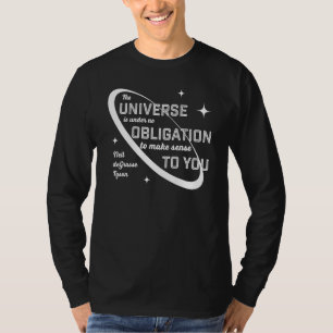 Neil Degrasse Tyson Heeft Geen Verplichting Om Zin T-shirt