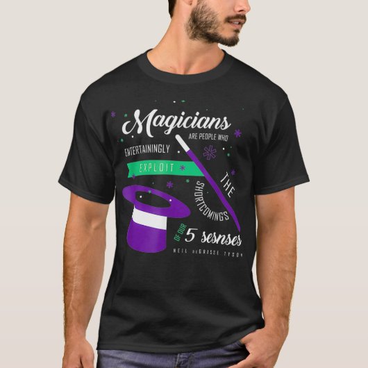Neil deGrasse Tyson Magicians Quote  T-shirt (Voorkant)
