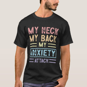 Nek Mijn rug Mijn angst Aanval Psychologie Mental  T-shirt