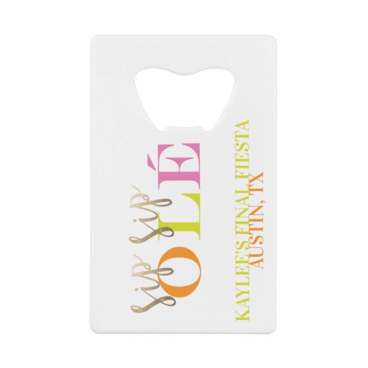 Neon Bachelorette Favor Final Fiesta Sip Sip Ole Creditkaart Flessenopener (Voorkant)