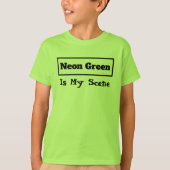 Neon Green is mijn Scene-Gezegde, kleurrijke grapp T-shirt (Voorkant)